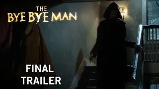 The Bye Bye Man | Final Trailer | Own It Now On Digital HD, Blu-ray&trade; & DVD