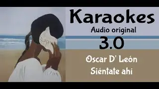 Oscar D Leon   Sientate ahi   Karaoke