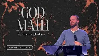 God Math | Sow What? | Pastor Jordan Hardison