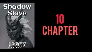 Shadow slave audiobook, chapter 10 ￼