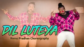 Dil Luteya - Jazzy B || Remo Pradhan  Dance Choreography