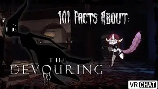 One of VRChat's most COMPLEX Horror Maps! 101 Facts about the Devouring