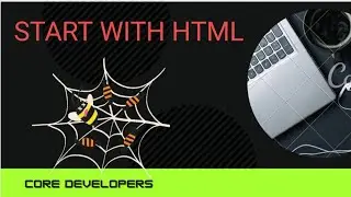 How to start with HTML | Core Developers