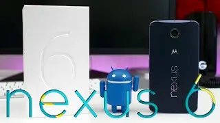 Google Nexus 6 Unboxing & First Impressions!