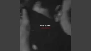Comatose. (stripped)