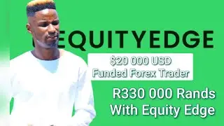 Funded Forex Trader with R330 000_ Equity Edge 