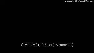G Money Don't Stop (instrumental)