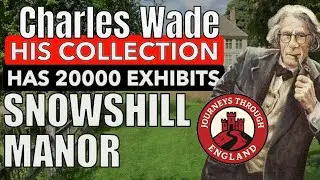 You haven't seen this before! The amazing Carles Wade collection at Snowshill Manor - Journey No.8