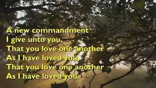 A New Commandment I Give Unto You [with lyrics for congregations]
