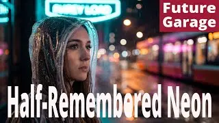 Crystal in Motion &ndash; Half-Remembered Neon (Future Garage)