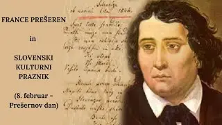 FRANCE PREŠEREN in SLOVENSKI KULTURNI PRAZNIK / Slovenian cultural holiday, slo + eng subtitles