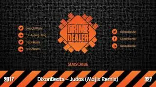 DixonBeats - Judas (Majix Remix) [2017|327]