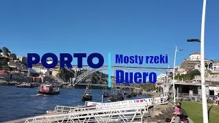 Porto - mosty rzeki Duero