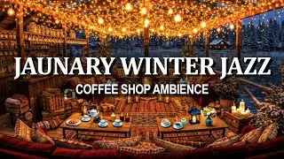 Relaxing January Winter Morning at Cozy Coffee Shop Ambience ⛄ Soft Jazz Background Music to Study