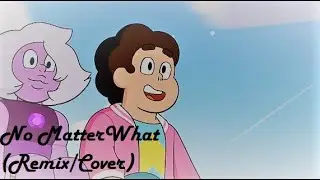No Matter What - Steven Universe: The Movie (KRJJ Remix/Cover) [ft. Kristine Jacobe]