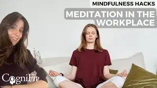 Mindfulness & Meditation In The Workplace