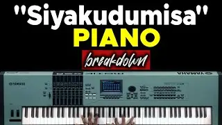 SIYAKUDUMISA  | PIANO BREAKDOWN