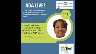 Episode 147: Top Technical Assistance Questions with the Southeast ADA Center
