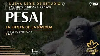 PESAJ, LA FIESTA DE LA PASCUA  @pastorFelipeBarrazaS     📖🙏🙌