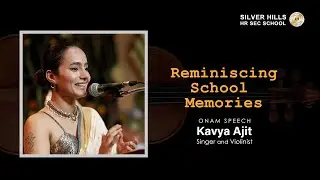 Reminiscing School Memories l Onam Speech l Kavya Ajith l Silver Hills Hr Sec School