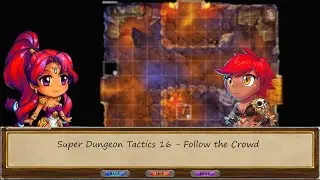 Super Dungeon Tactics EP 16 - Follow the Crowd