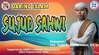 SUJUD SAHWI Pemateri Ust YOSHI PUTRA PRATAMA. SH.,Lc.