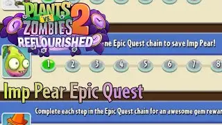 PvZ 2 Reflourished ! Imp Pear Epic Quest
