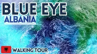 THE BLUE EYE Wonder of Nature, Syri i Kalt&euml;r, Albania  Walking Tour 4K. Błękitne Oko - cud natury