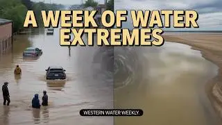 This Week in Water:  Extremes, Lawsuits and Aquifer Depletion