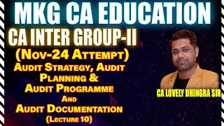 CA INTER AUDIT LEC -10 (AUDIT STRATEGY, AUDIT PLANNING & AUDIT PROGRAMME AND AUDIT DOCUMENTATION)