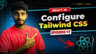 Episode 17: Configure Tailwind CSS in React | React JS Series by Patel MernStack