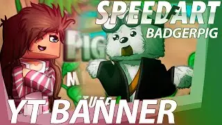 BadgerPig YouTube Banner - SpeedART