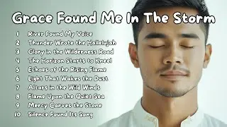 ☀️ Best Christian Songs 2025 | Grace Found Me in the Storm: Worship That Lights the World ☀️