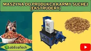 Maszyna do produkcji karmy suchej (Ekstrudery) firmy LabEcoTech