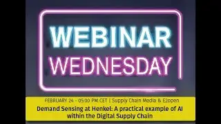 SCM Webinar Wednesday | February 24 | Demand Sensing at Henkel | E2open