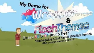Every Wrapper Offline & Flashthemes Demo Ever!