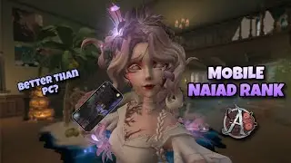 Is MOBILE is BETTER than PC in Identity V? 😳💦 | Naiad Gameplay
