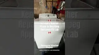 Kenmore Washer Repair - Appliance Fix Lab Top Notch Troubleshooting in Winnipeg 🇨🇦