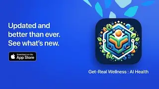 Get-Real Wellness APP Update v1.1 - See Whats NEW!