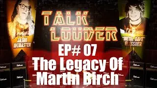 The Legacy of Martin Birch Ep07