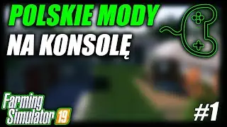POLSKIE MODY NA KONSOLĘ 😀 FARMING SIMULATOR 19 🔥 PS4/XB1 #1