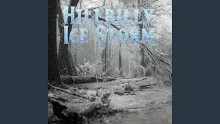 Hillbilly ice storm