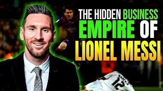 The Business Empire of Lionel Messi