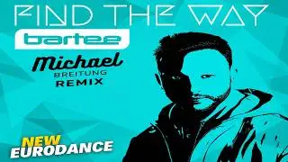BARTEE - Find The Way - (Michael Breitung Remix)EURODANCE 90s Mix 