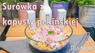 Surówka z kapusty pekińskiej  – pyszna na obiad