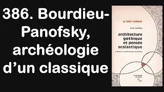 386. Bourdieu-Panofsky, archéologie d’un classique