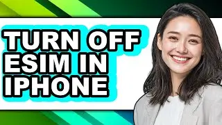 How to Turn Off Esim in Iphone - Step by Step