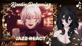 [Vtuber Reacts] Kaelix Debonair Jazz Reaction