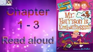 My Weirder School #2 Mr. Harrison is Embarrassing by Dan Gutman - Chapter 1 - 3 | read aloud