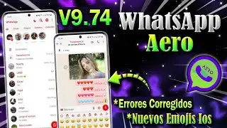 ✅ WHATSAPP AERO VERSI&Oacute;N 9.74 🛠️ | JULIO | ERRORES COMPLETAMENTE CORREGIDOS | 2,023